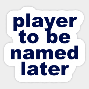 Player to be named later Sticker